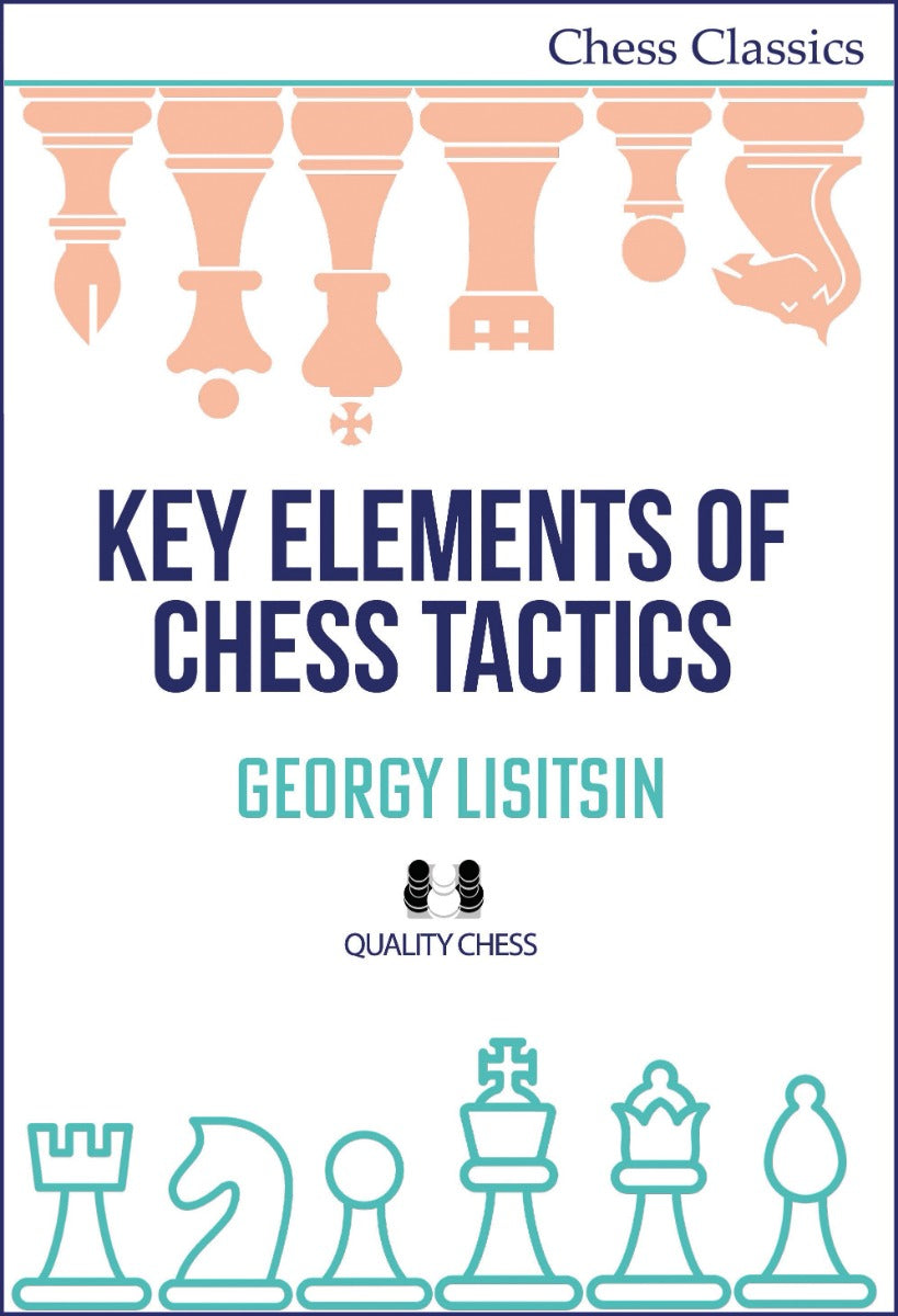 Key Elements of Chess Tactics by Georgy Lisitsin - 991078d91e5569762d246a446b54944f