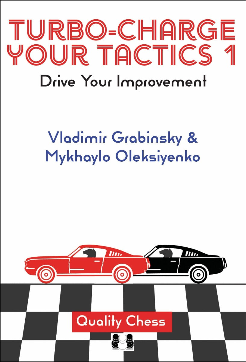 Turbo-Charge your Tactics 1 - Drive Your Improvement by Vladimir Grabinsky and Mykhaylo Oleksiyenko - e8ed3fba3bc3e1dd98ab08e9f60052cf
