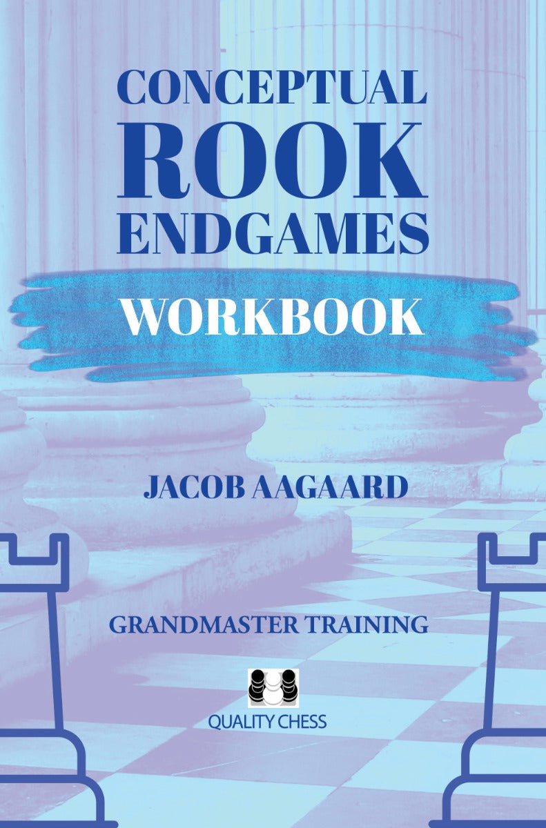 Conceptual Rook Endgames Workbook by Jacob Aagaard (hardcover) - 7cd22642116845889df4b51d836f266b