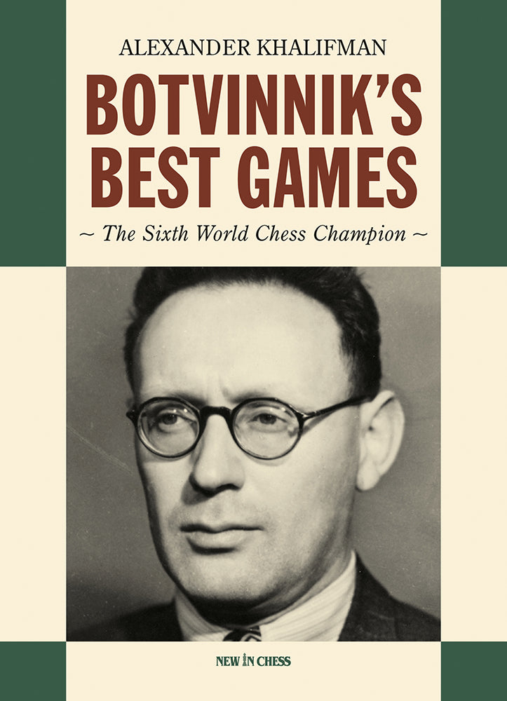 Botvinnik's Best Games by Alexander Khalifman (hardcover) - 27d28d52e100223e9f2cd802376214b4