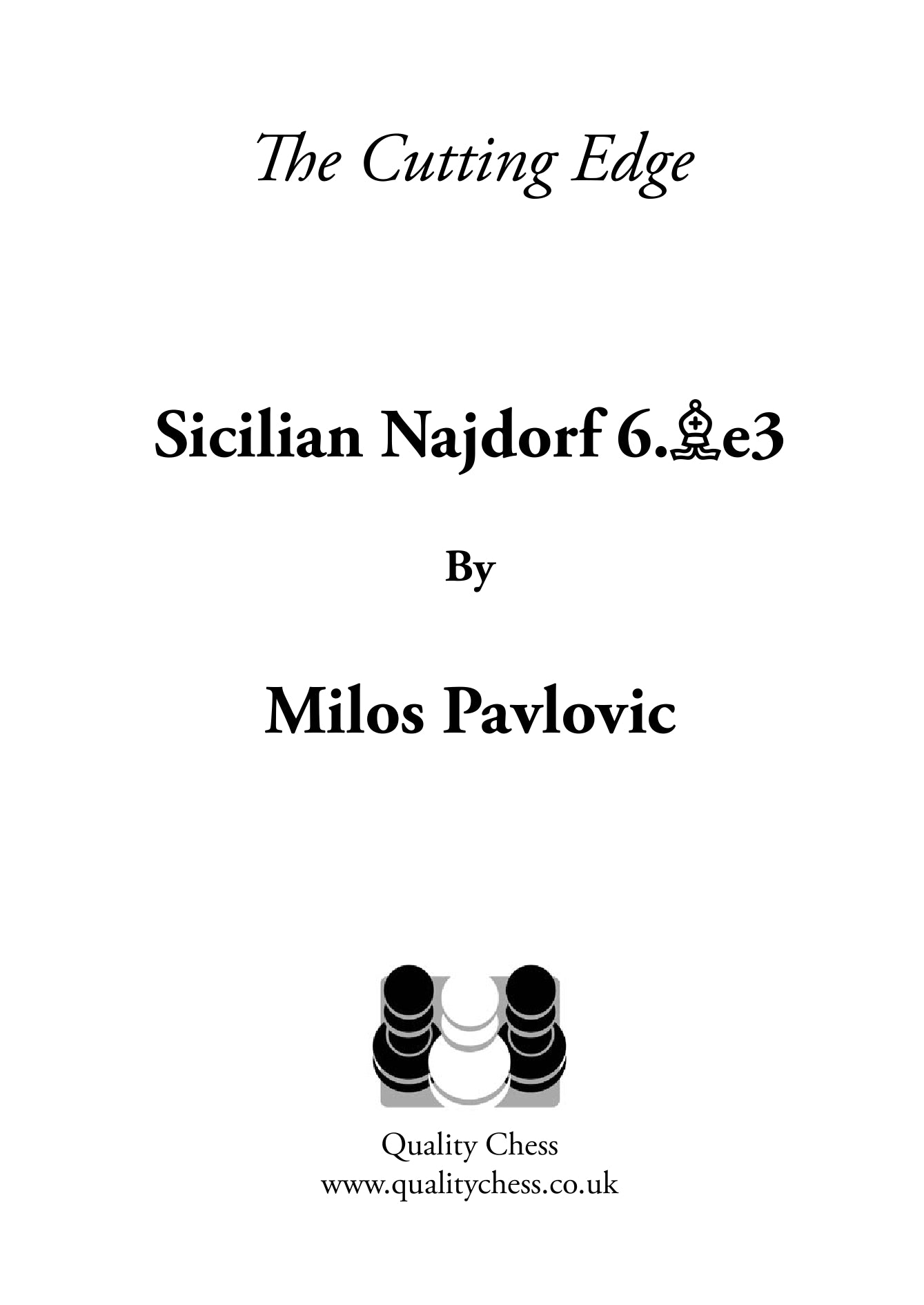 The Cutting Edge 2 - Siciliana Najdorf 6.Be3, de Milos Pavlovic (tapa blanda) - The Cutting Edge 2 - Siciliana Najdorf 6.Be3, de Milos Pavlovic (tapa blanda)