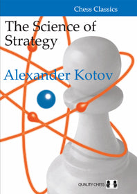 The Science of Strategy by Alexander Kotov (Paperback) - 09a60d4ffdbb8ed528a21b557f648c78