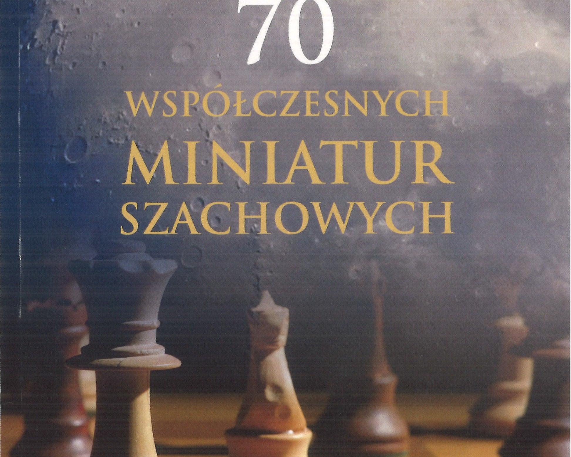 70-wspolczesnych-miniatur-szachowych-henryk-buczinski-9788397184718.jpg