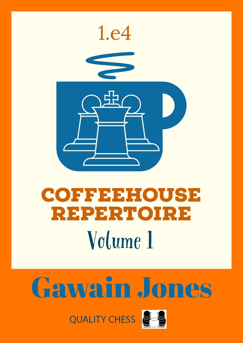 Coffeehouse Repertoire 1.e4 Volume 1 by Gawain Jones (Paperback) - Coffeehouse Repertoire 1.e4 Volume 1 by Gawain Jones (Paperback)