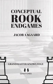 Conceptual Rook Endgames by Jacob Aagaard (softcover)