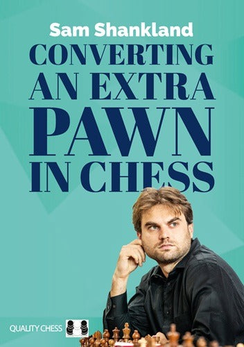 Converting an Extra Pawn in Chess by Sam Shankland (softcover) - Converting an Extra Pawn in Chess by Sam Shankland (softcover)