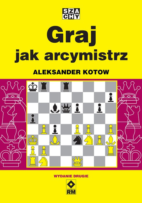 Juega como un gran maestro (2.ª ed.) - Aleksander Kotov - Juega como un gran maestro (2.ª ed.) - Aleksander Kotov
