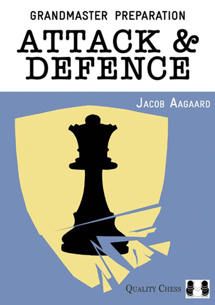 Grandmaster Preparation - Attack and Defence by Jacob Aagaard (softcover) - Grandmaster Preparation - Attack and Defence by Jacob Aagaard (softcover)