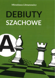 Cómo iniciar una partida de ajedrez. Parte a: Aperturas abiertas - Mirosława Litmanowicz