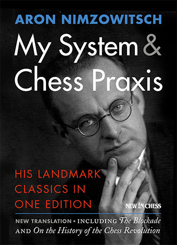 My System y Chess Praxis - My System y Chess Praxis