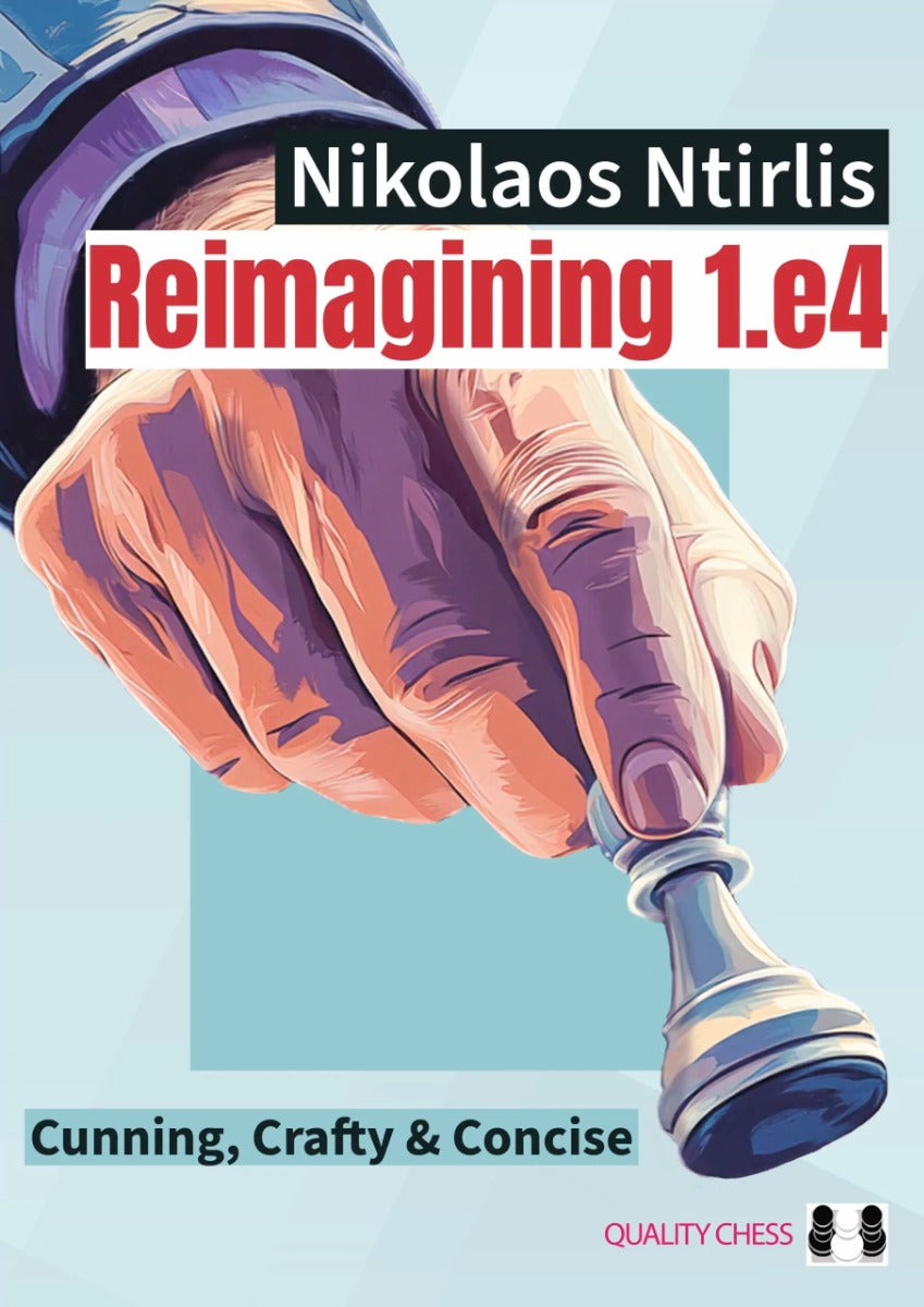 Reimagining 1.e4 by Nikolaos Ntirlis (miękka okładka) - Reimagining 1.e4 by Nikolaos Ntirlis (miękka okładka)