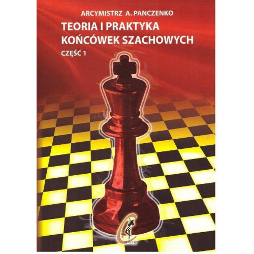 Teoría y práctica de los finales de ajedrez - parte I - Aleksander Panczenko - Teoría y práctica de los finales de ajedrez - parte I - Aleksander Panczenko